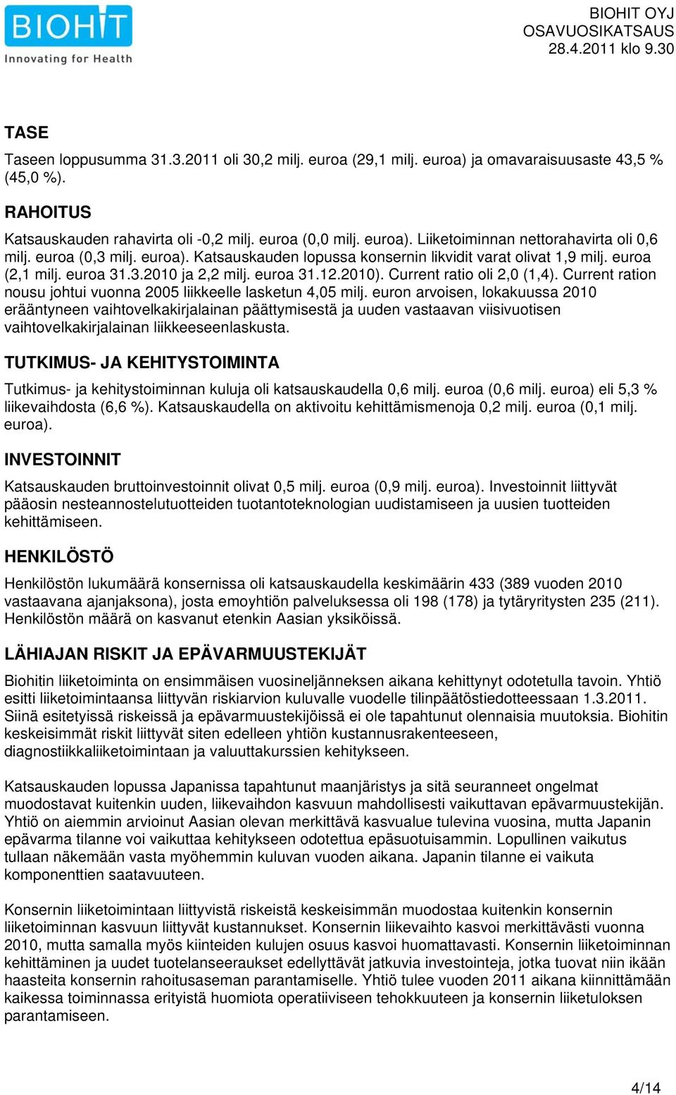 Current ration nousu johtui vuonna 2005 liikkeelle lasketun 4,05 milj.