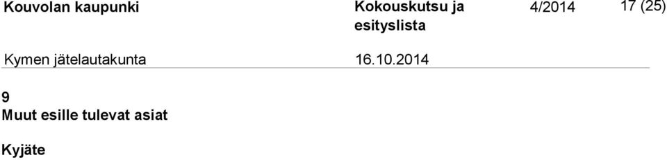9 Muut esille