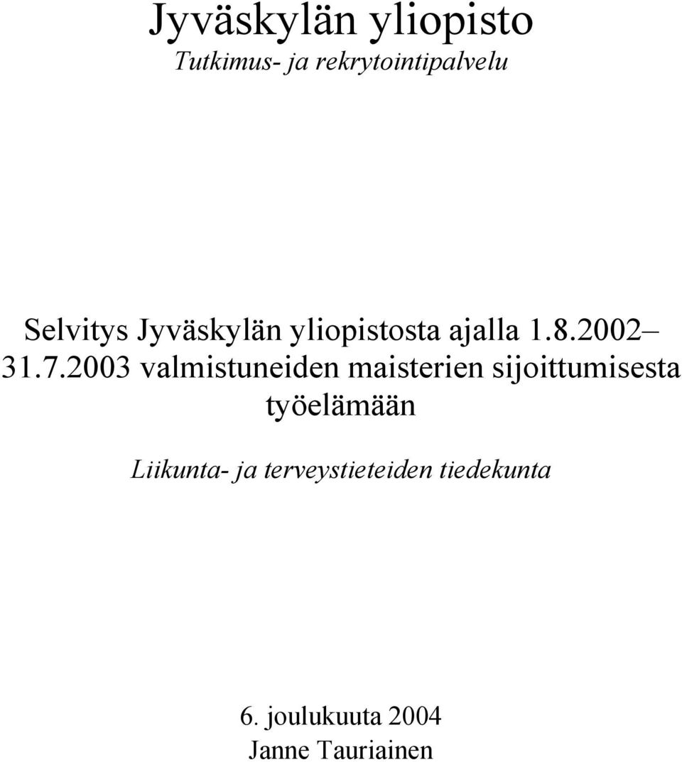 2003 valmistuneiden maisterien sijoittumisesta työelämään