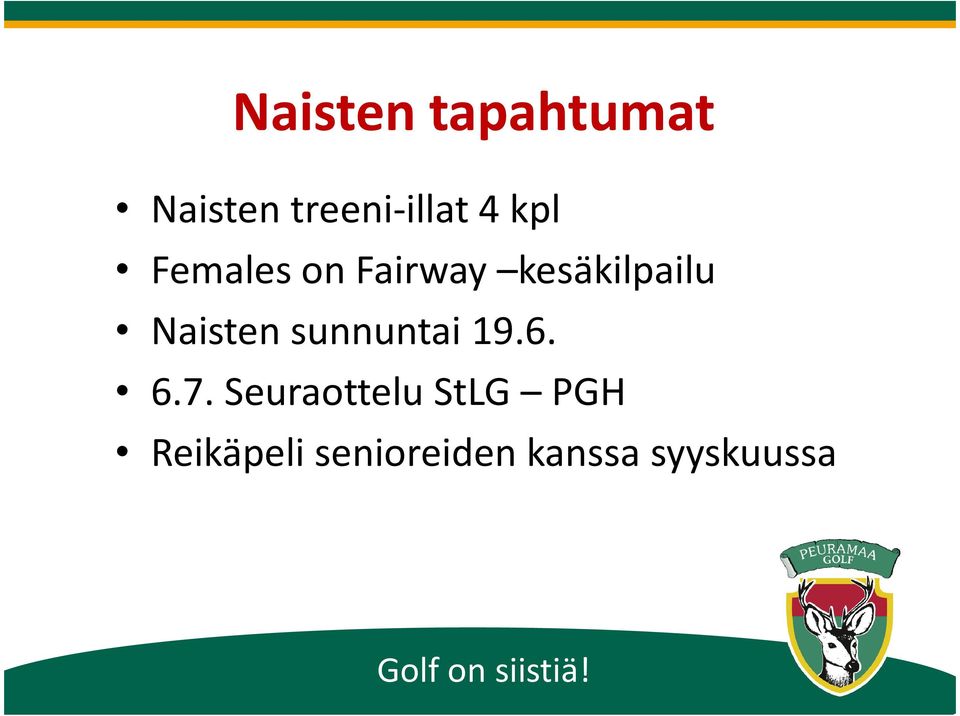 Naisten sunnuntai 19.6. 6.7.