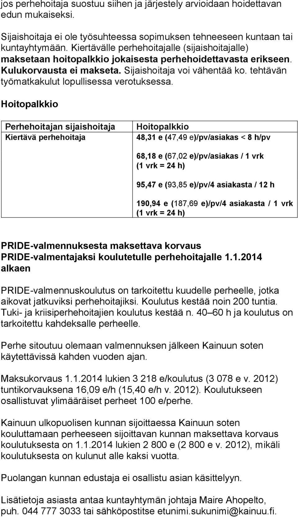 tehtävän työmatkakulut lopullisessa ve ro tuk ses sa.