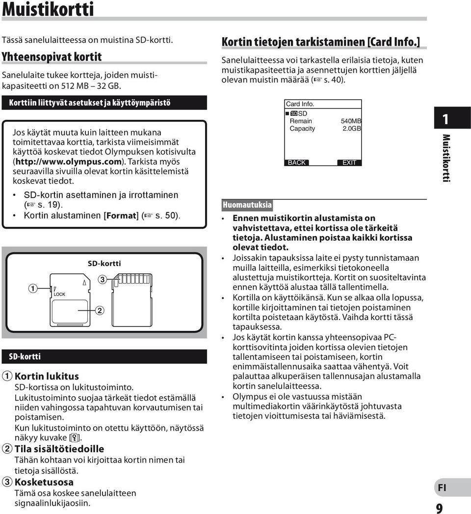 com). Tarkista myös seuraavilla sivuilla olevat kortin käsittelemistä koskevat tiedot. SD-kortin asettaminen ja irrottaminen ( s. 19). Kortin alustaminen [Format] ( s. 50).