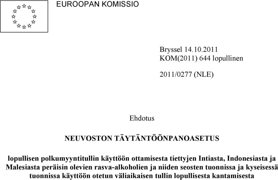 lopullisen polkumyyntitullin käyttöön ottamisesta tiettyjen Intiasta, Indonesiasta ja