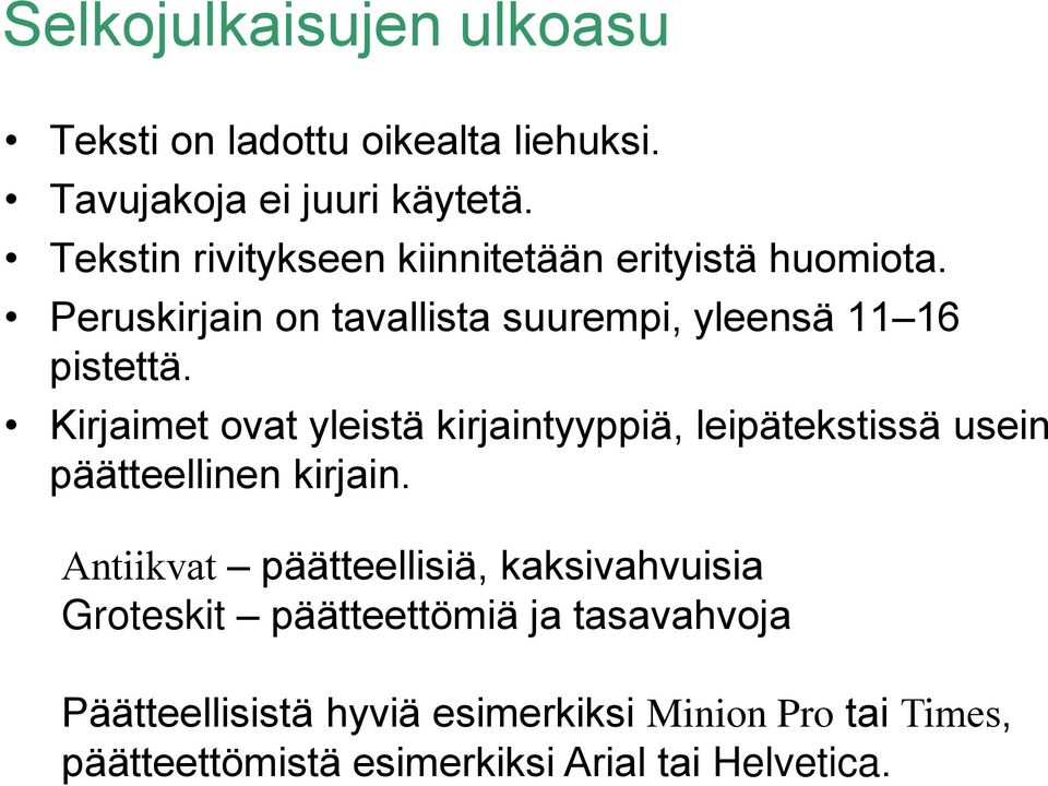 Kirjaimet ovat yleistä kirjaintyyppiä, leipätekstissä usein päätteellinen kirjain.