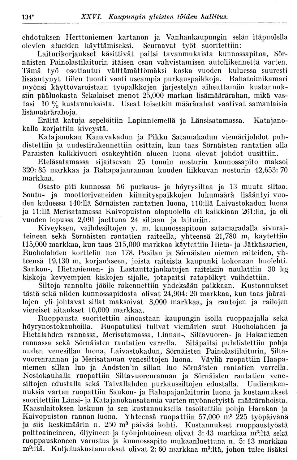 Tämä työ osottautui välttämättömäksi koska vuoden kuluessa suuresti lisääntynyt tiilen tuonti vaati useampia purkauspaikkoja.