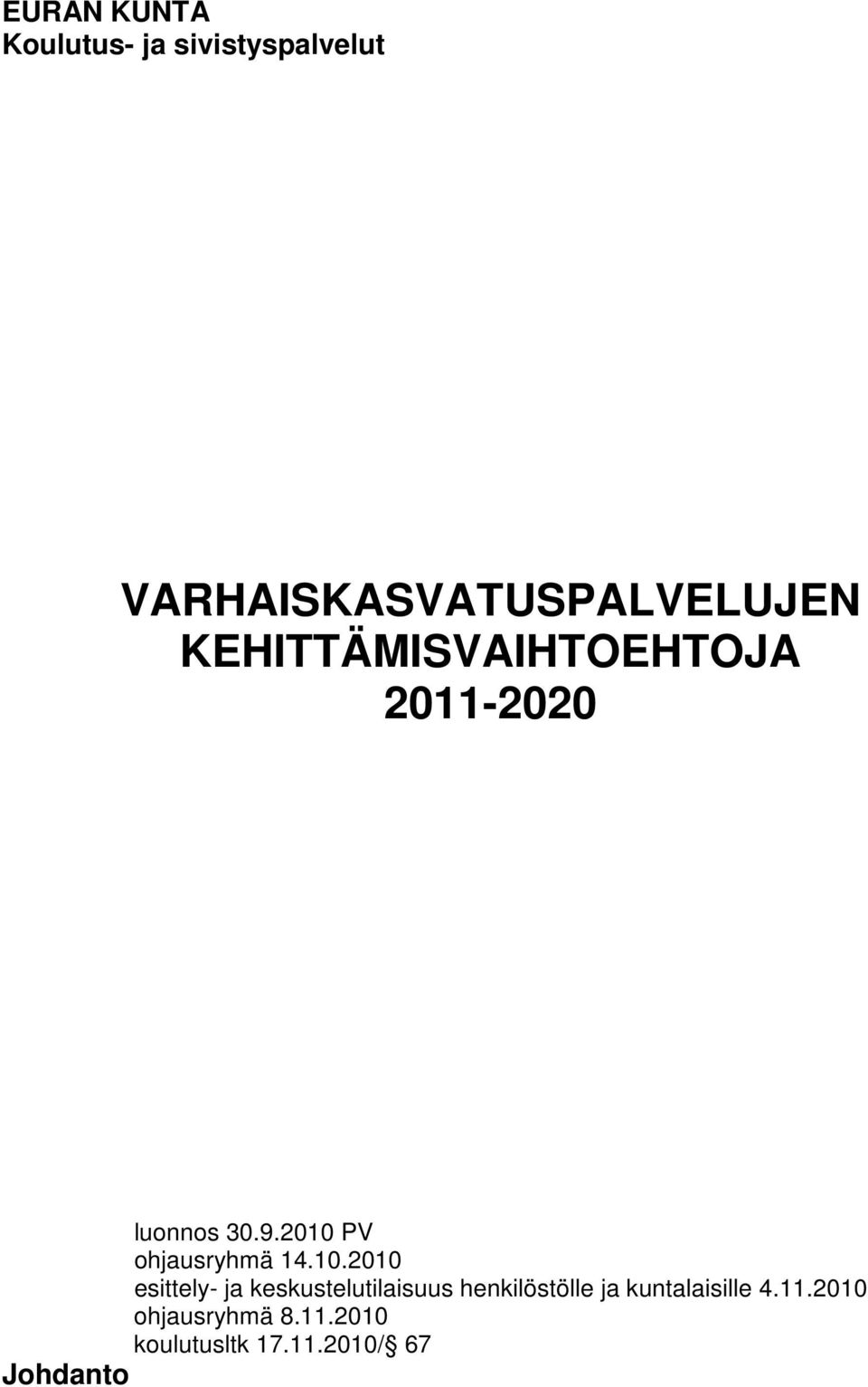 10.2010 esittely- ja keskustelutilaisuus henkilöstölle ja