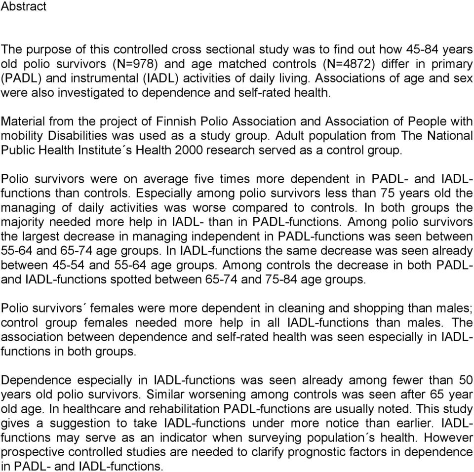 Material from the project of Finnish Polio Association and Association of People with mobility Disabilities was used as a study group.