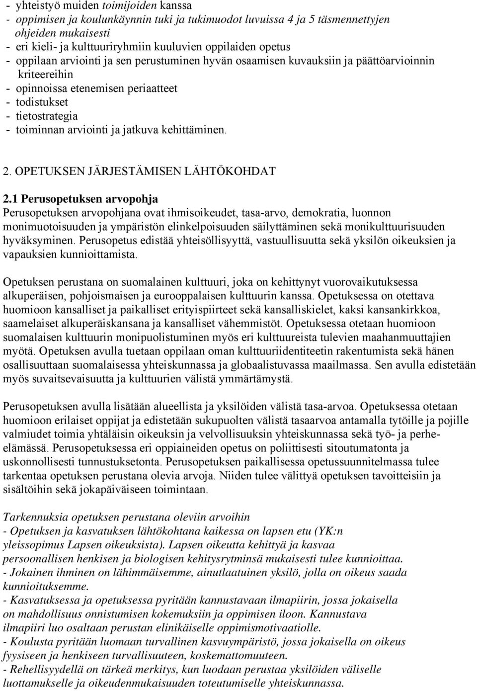 kehittäminen. 2. OPETUKSEN JÄRJESTÄMISEN LÄHTÖKOHDAT 2.