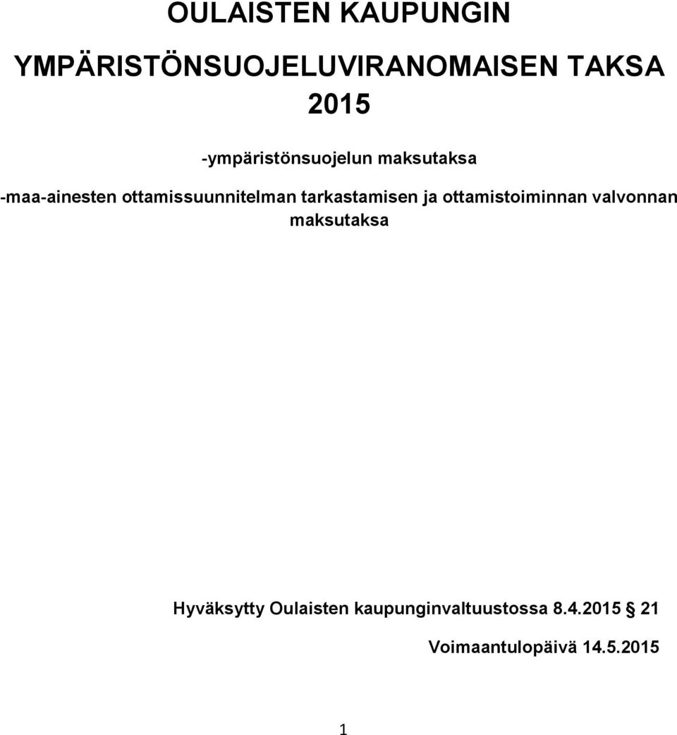 tarkastamisen ja ottamistoiminnan valvonnan maksutaksa Hyväksytty