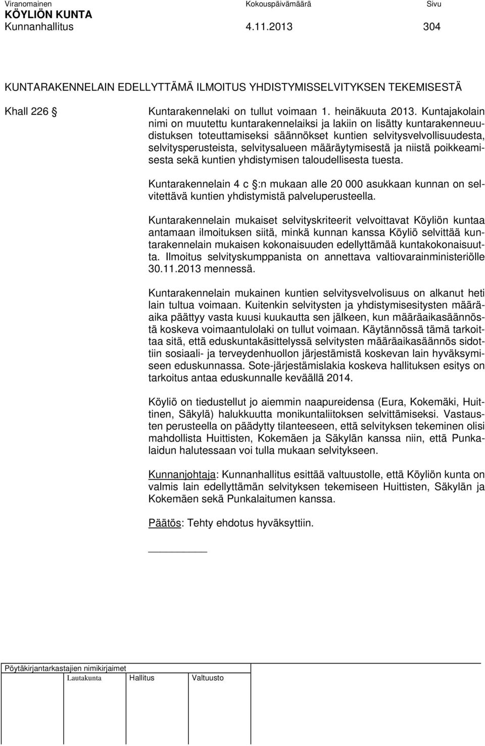 määräytymisestä ja niistä poikkeamisesta sekä kuntien yhdistymisen taloudellisesta tuesta.