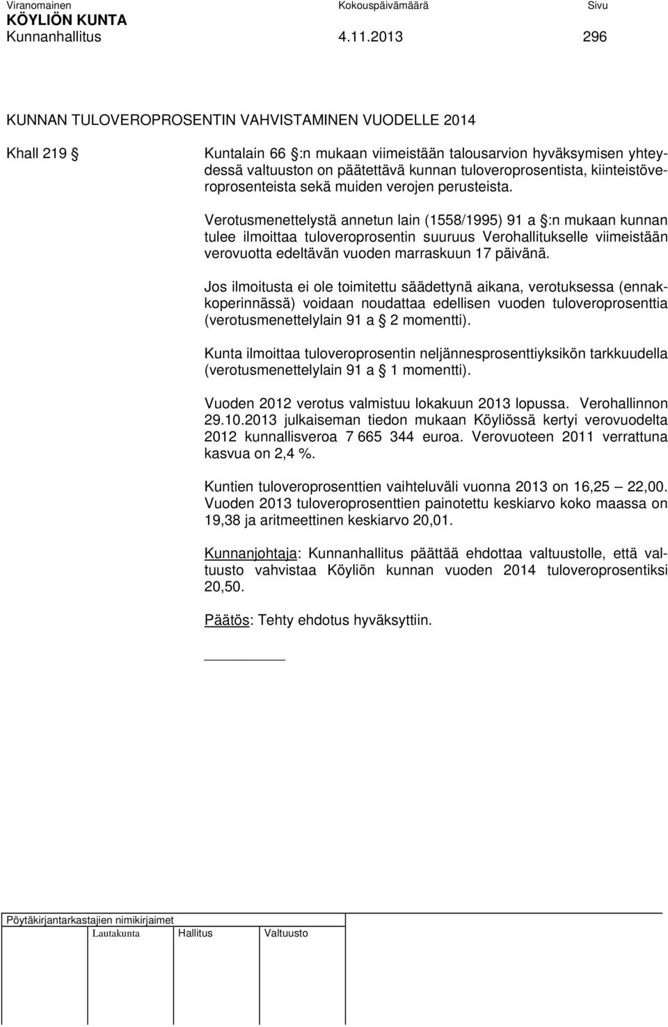 kiinteistöveroprosenteista sekä muiden verojen perusteista.