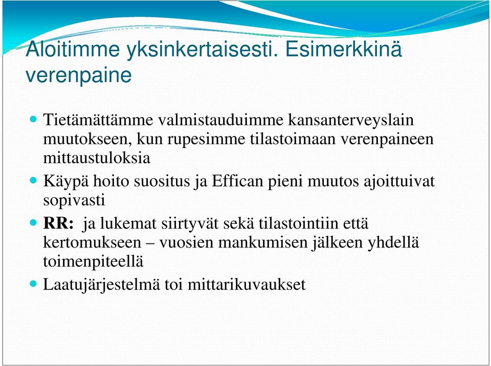 rupesimme tilastoimaan verenpaineen mittaustuloksia Käypä hoito suositus ja Effican pieni