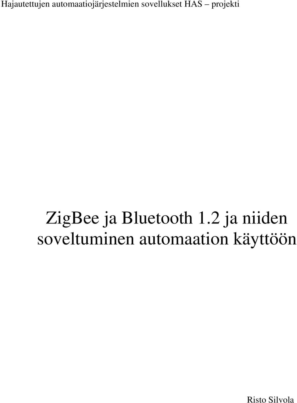 HAS projekti ZigBee ja Bluetooth 1.