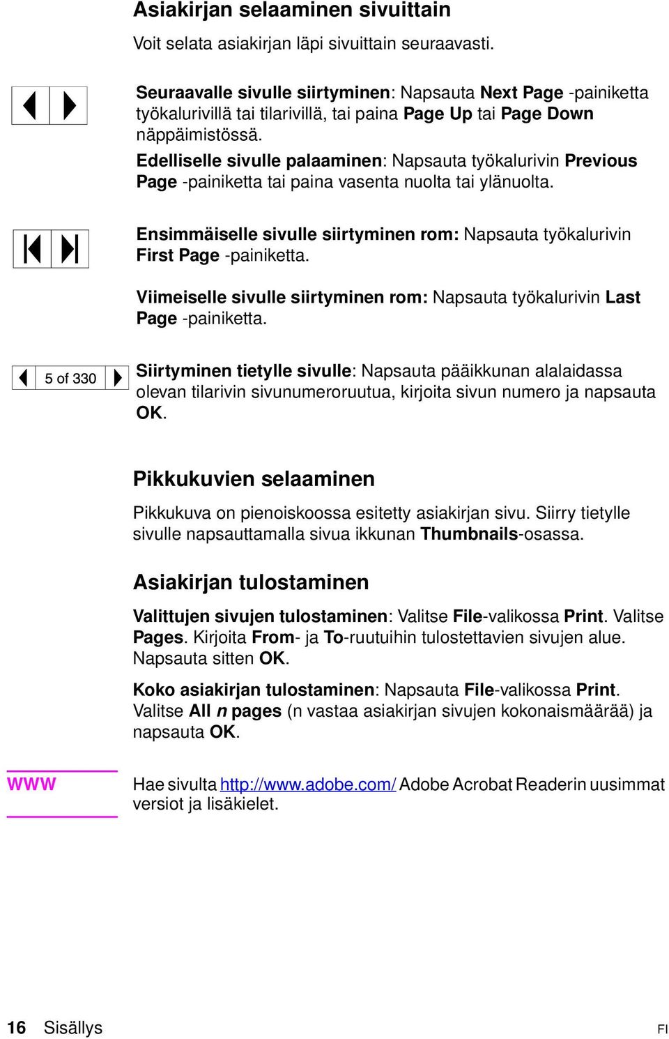 Edelliselle sivulle palaaminen: Napsauta työkalurivin Previous Page -painiketta tai paina vasenta nuolta tai ylänuolta.