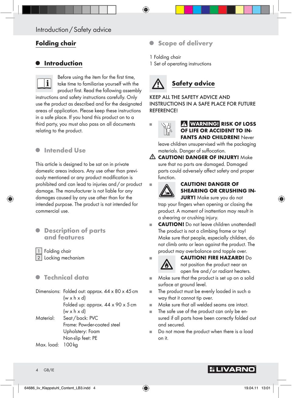 Please keep these instructions in a safe place. If you hand this product on to a third party, you must also pass on all documents relating to the product.