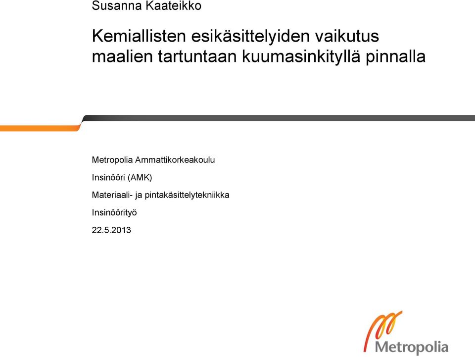 pinnalla Metropolia Ammattikorkeakoulu Insinööri