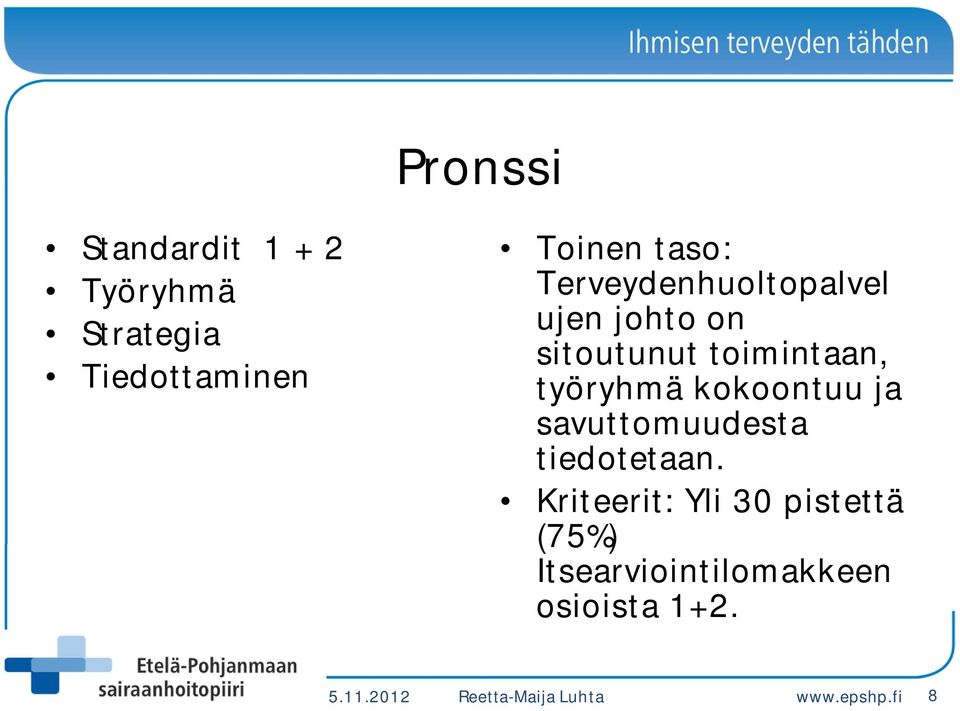 kokoontuu ja savuttomuudesta tiedotetaan.