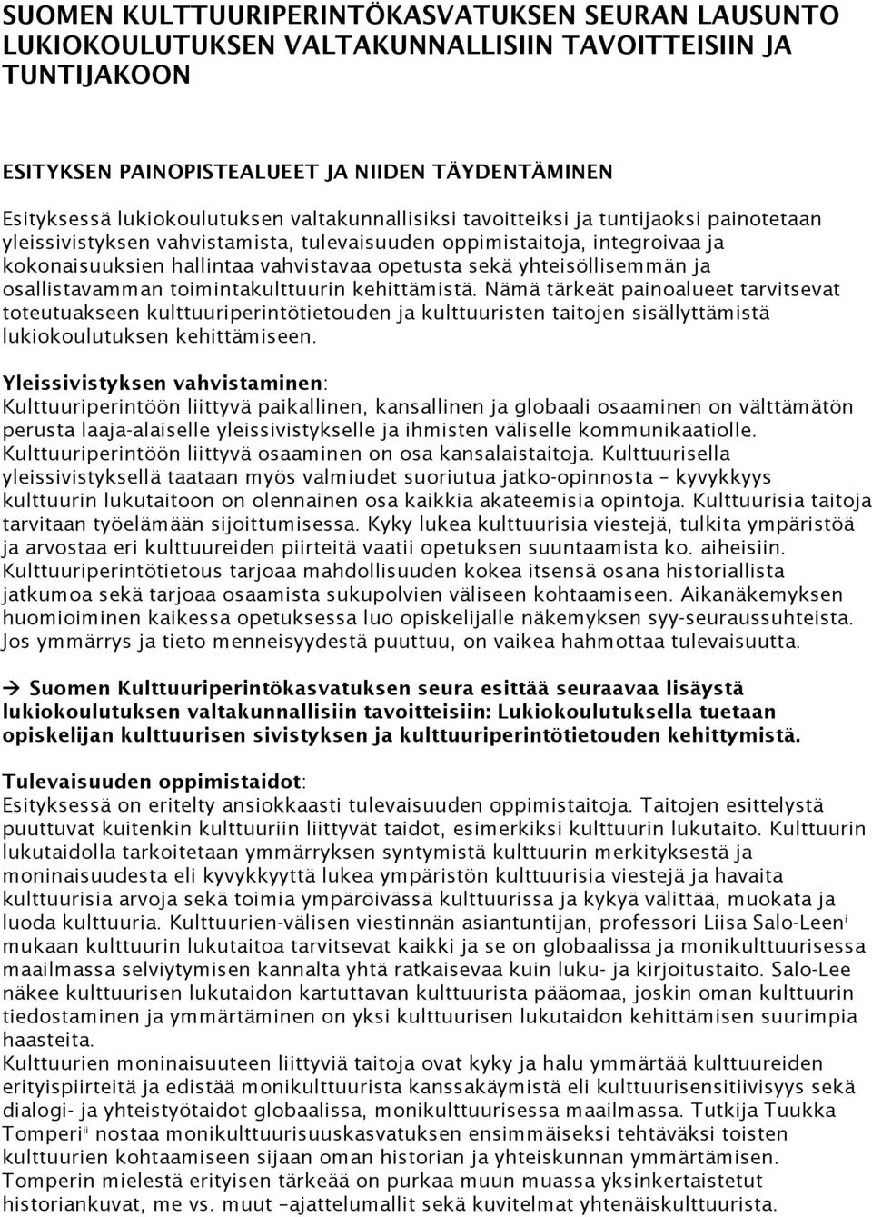 yhteisöllisemmän ja osallistavamman toimintakulttuurin kehittämistä.