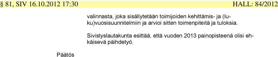 toimijoiden kehittämis- ja (luku)vuosisuunnitelmiin ja arvioi