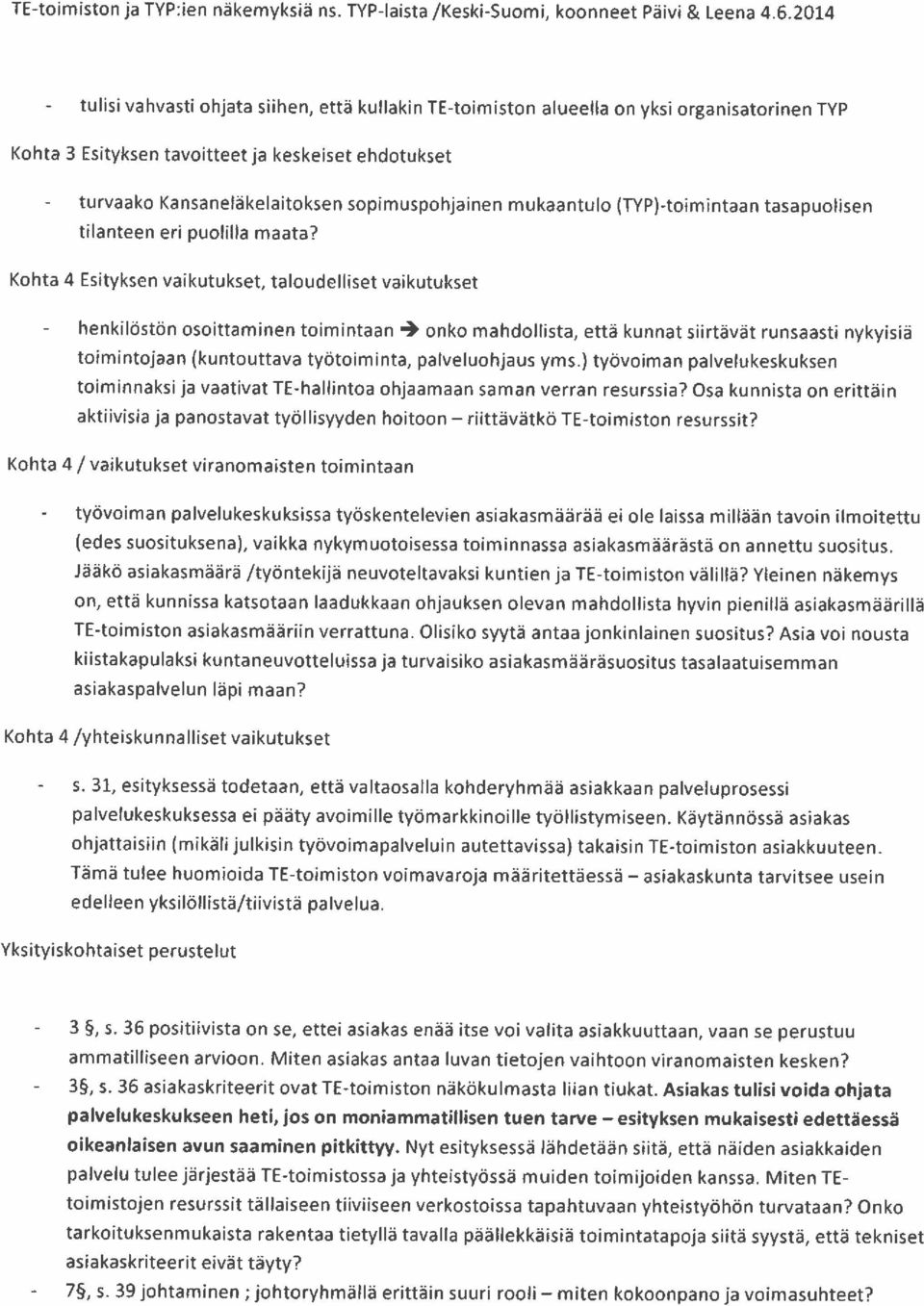 sopimuspohjainen mukaantulo (TYP)-toimintaan tasapuolisen tilanteen eri puolilla maata?