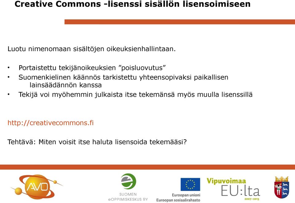 Portaistettu tekijänoikeuksien poisluovutus Suomenkielinen käännös tarkistettu yhteensopivaksi