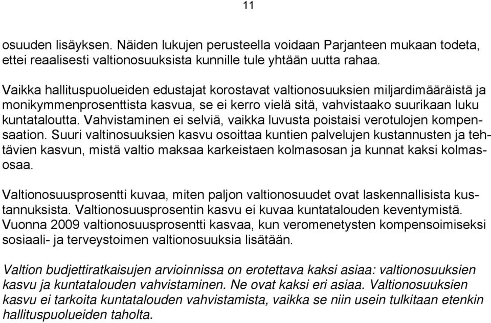 Vahvistaminen ei selviä, vaikka luvusta poistaisi verotulojen kompensaation.