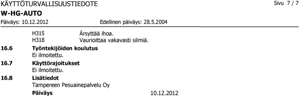 8 Lisätiedot Tampereen Pesuainepalvelu Oy Ärsyttää