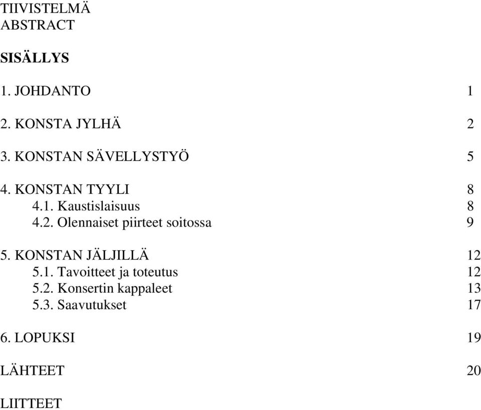 Olennaiset piirteet soitossa 9 5. KONSTAN JÄLJILLÄ 12