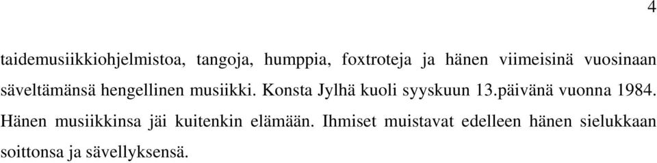 Konsta Jylhä kuoli syyskuun 13.päivänä vuonna 1984.