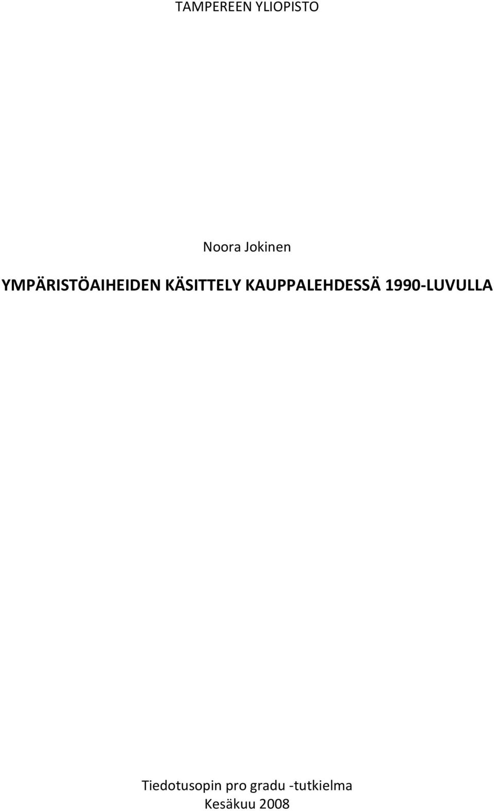 KAUPPALEHDESSÄ 1990 LUVULLA