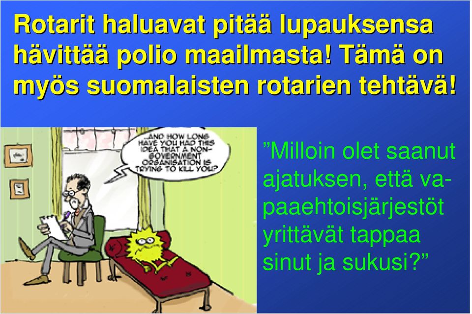 Tämä on myös suomalaisten rotarien tehtävä!