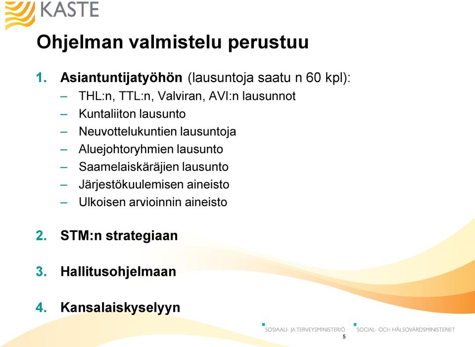 lausunnot Kuntaliiton lausunto Neuvottelukuntien lausuntoja Aluejohtoryhmien lausunto