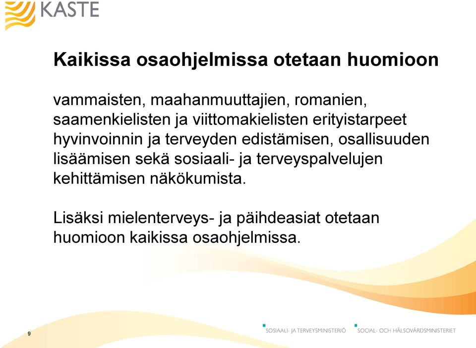 edistämisen, osallisuuden lisäämisen sekä sosiaali- ja terveyspalvelujen