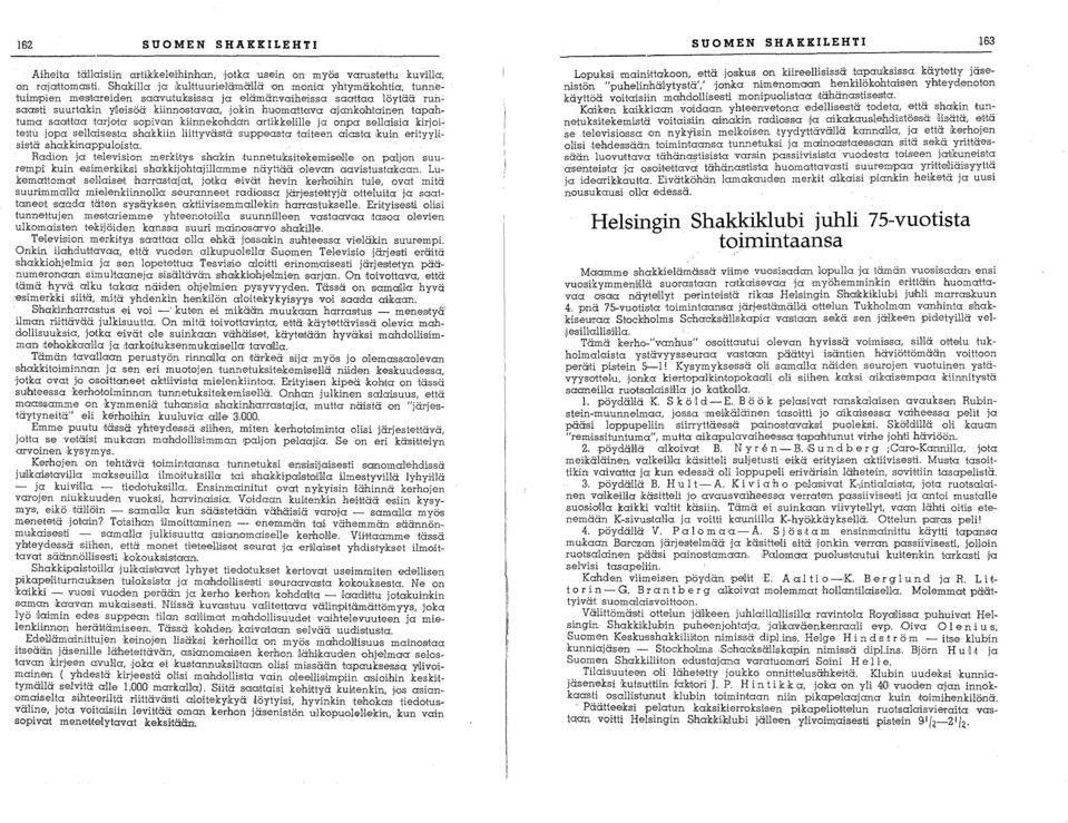 ajank'ohtainen tapahtuma saahaa tarjota s'opivan kiinnekehdan arti,kkehlle ja 'Onpa seljaisiakirjeitemil jepa sellaises,ta shakkiin liittyväsitä suppeasta taiteen alasta kuin erityy]'isistä