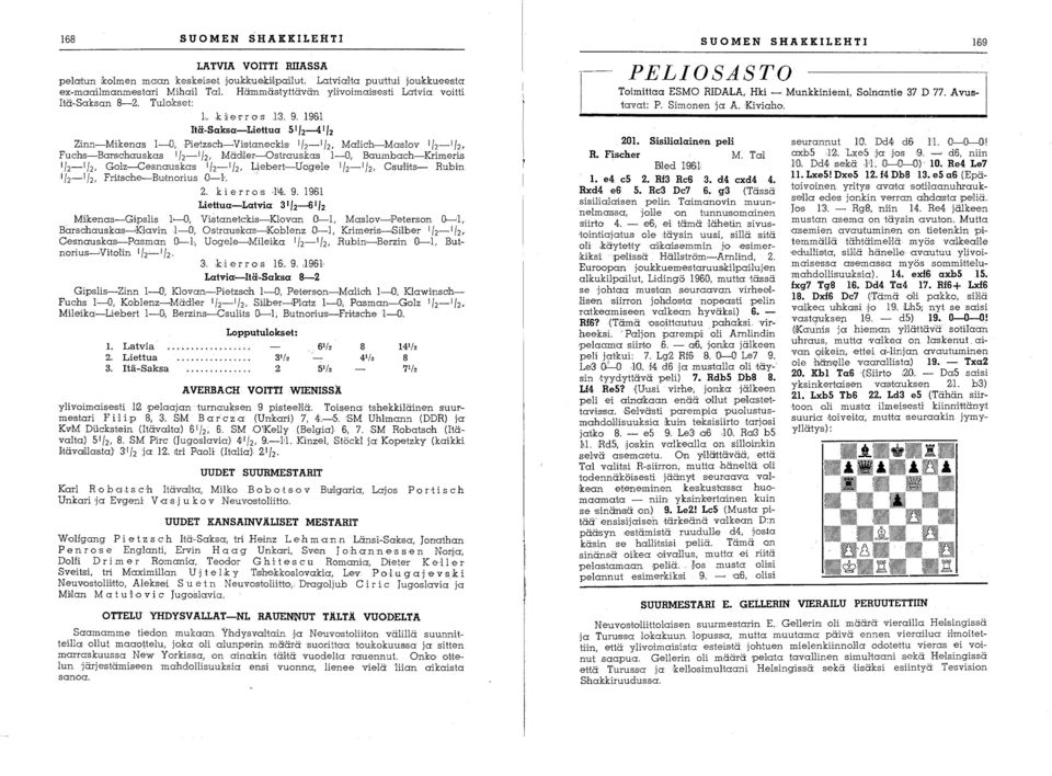 Fuchs-Barschauskas 112-112, Mädller-Ostwus:kas 1---'0:, Baumbach-Krimeris 112-112, Golz-CesnaU'skas 112-112, Liebert-Ue.gele 112-112, Csu!lilts- Rubin 112-112, Frits che-butnerius 0-1'. 2.