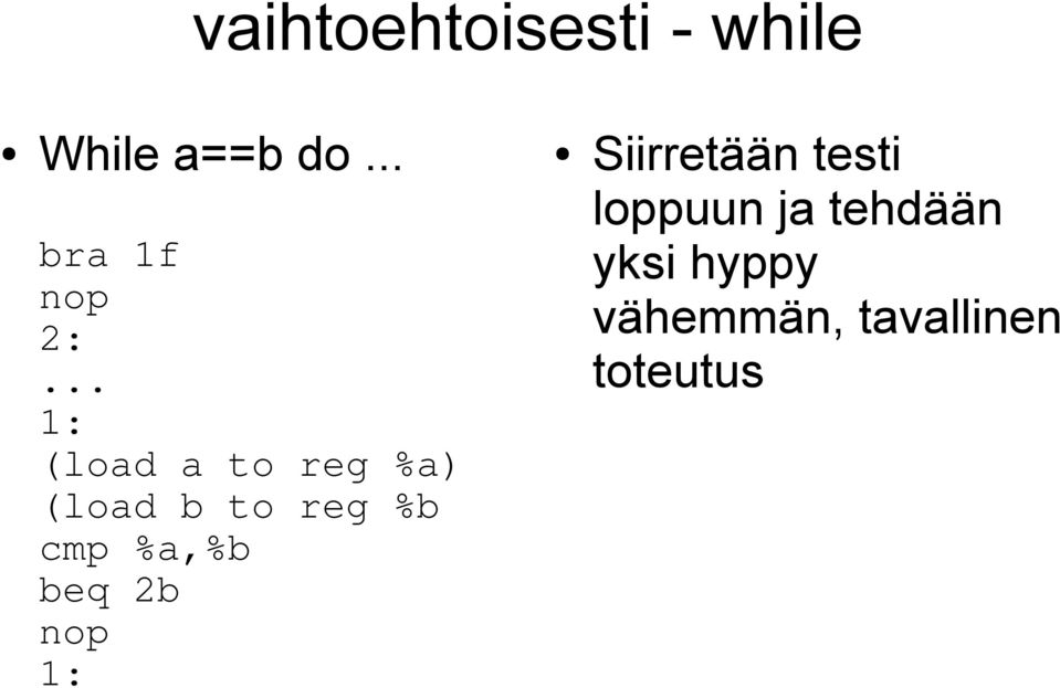 .. 1: (load a to reg %a) (load b to reg %b cmp
