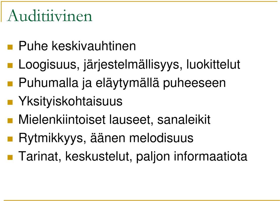 puheeseen Yksityiskohtaisuus Mielenkiintoiset lauseet,