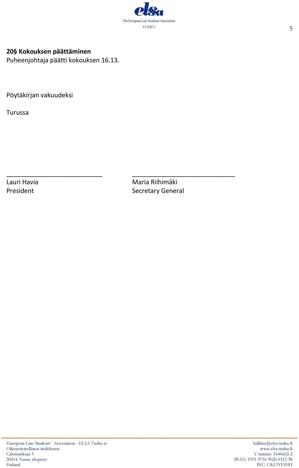 Pöytäkirjan vakuudeksi Turussa Lauri