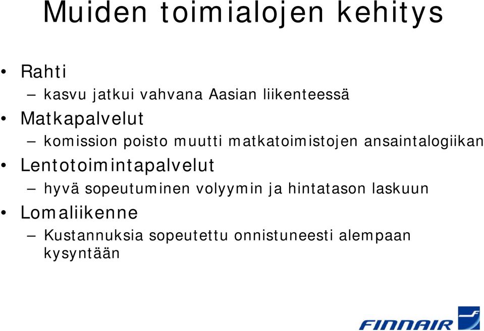 ansaintalogiikan Lentotoimintapalvelut hyvä sopeutuminen volyymin ja