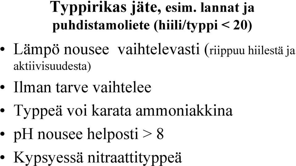 vaihtelevasti (riippuu hiilestä ja aktiivisuudesta) Ilman