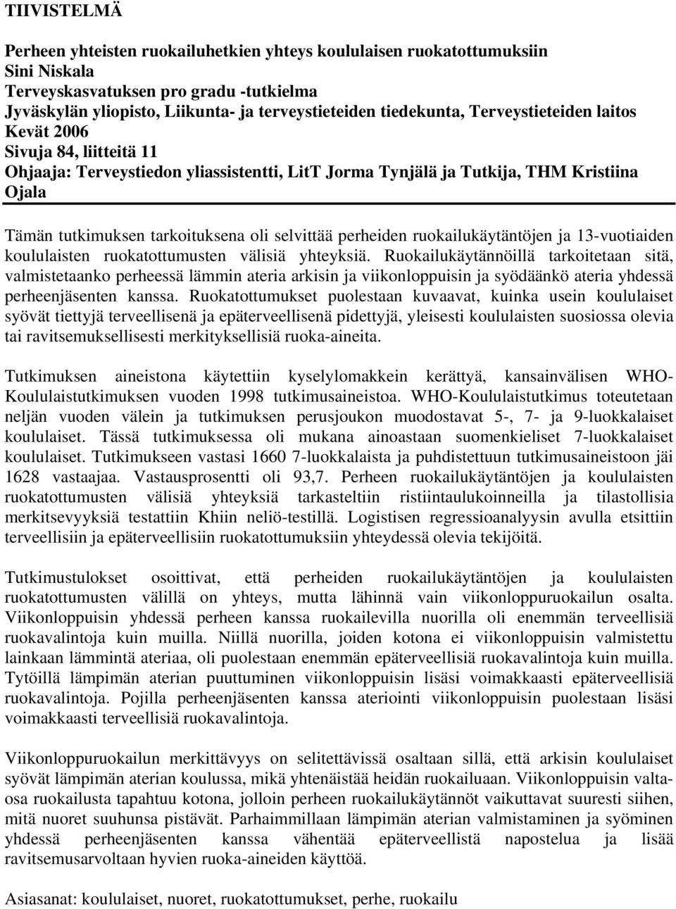 perheiden ruokailukäytäntöjen ja 13-vuotiaiden koululaisten ruokatottumusten välisiä yhteyksiä.