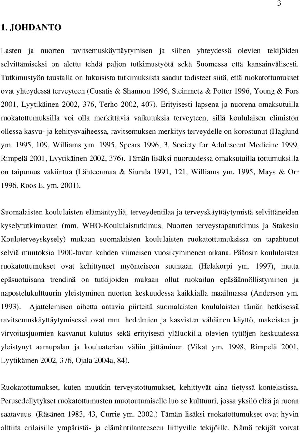 Lyytikäinen 2002, 376, Terho 2002, 407).
