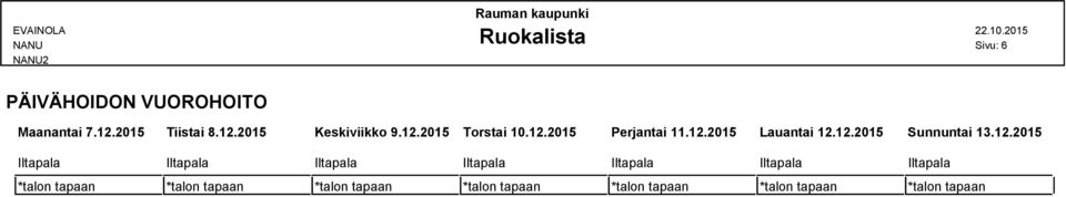 12.2015 Torstai 10.12.2015 Perjantai 11.