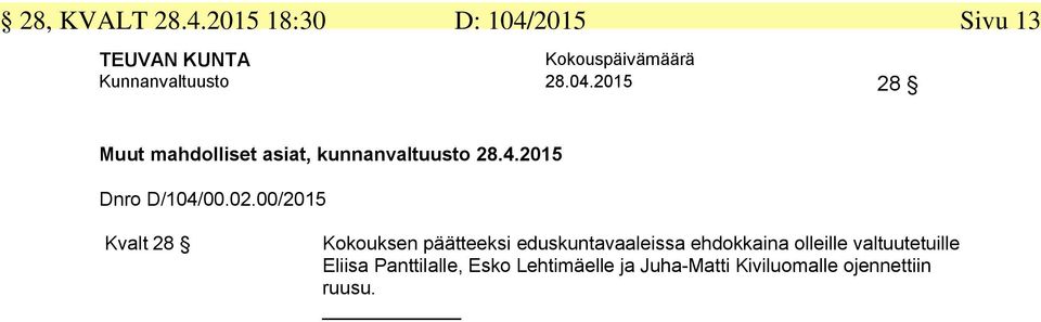 2015 28 Muut mahdolliset asiat, kunnanvaltuusto 28.4.2015 Dnro D/104/00.02.