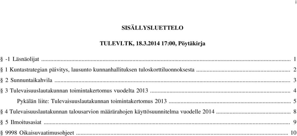 .. 3 3 Tulevaisuuslautakunnan toimintakertomus vuodelta 2013.