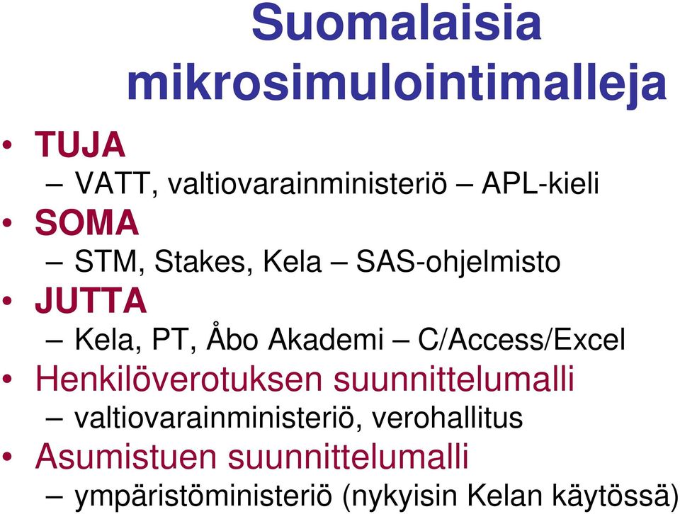 C/Access/Excel Henkilöverotuksen suunnittelumalli valtiovarainministeriö,