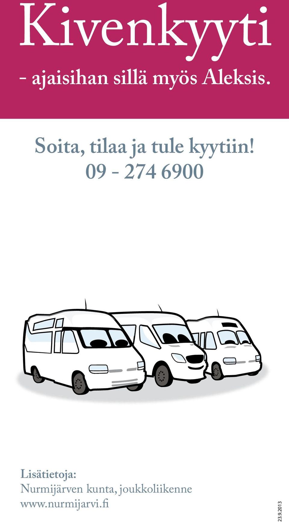 09 274 6900 Lisätietoja: Nurmijärven