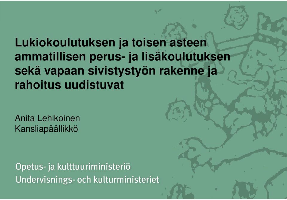 sekä vapaan sivistystyön rakenne ja