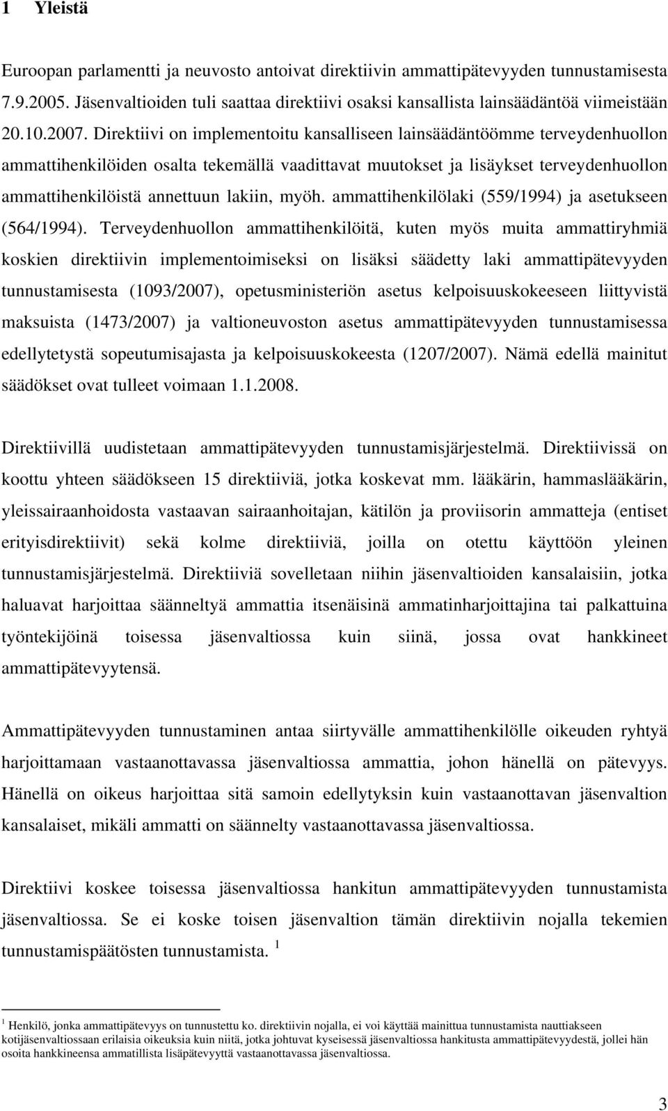 lakiin, myöh. ammattihenkilölaki (559/1994) ja asetukseen (564/1994).