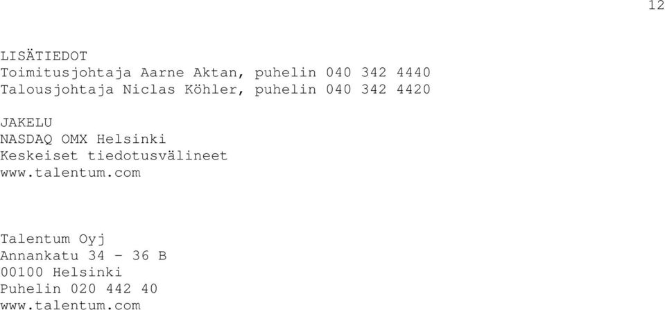 OMX Helsinki Keskeiset tiedotusvälineet www.talentum.